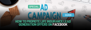 How to Promote Life Insurance Lead Generation Offers on Facebook