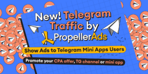 Boost Conversions with Telegram Mini Apps Ads – New PropellerAds Format